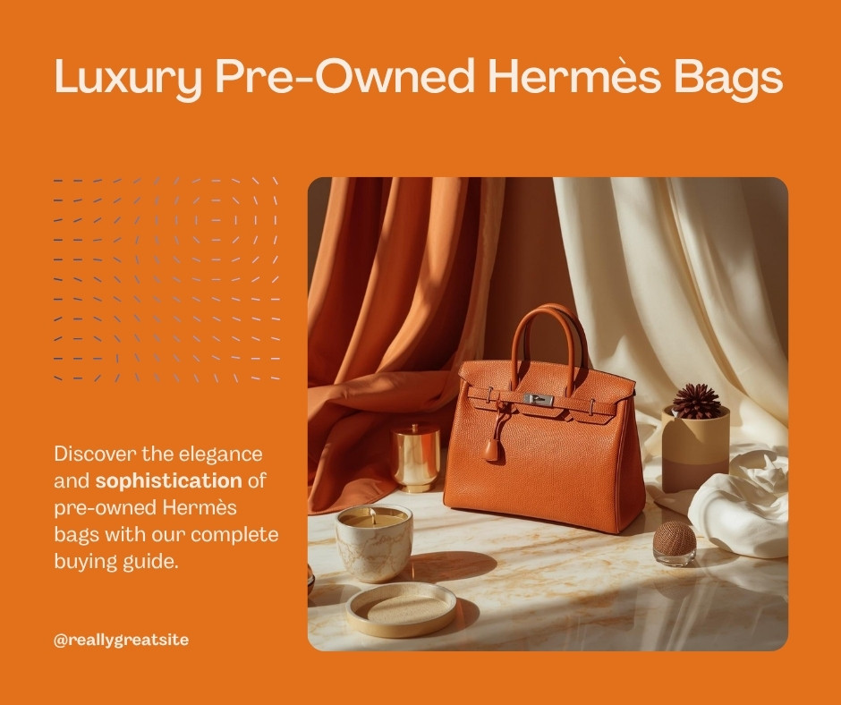Pre-Owned Hermès Bags Buying Guide